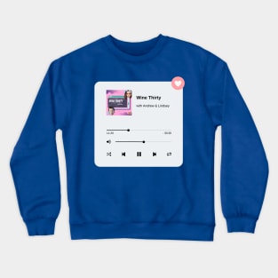 Wine Thirty Podcast Crewneck Sweatshirt